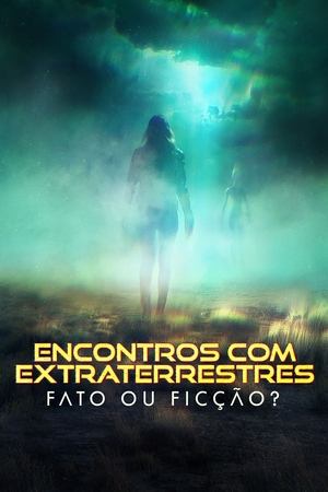Alien Encounters: Fact or Fiction poszter