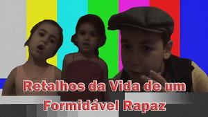 Retalhos da Vida de um Formidável Rapaz 1. évad Ep.1 1. epizód