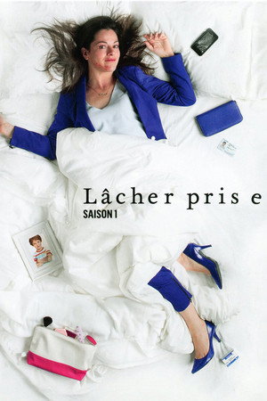 Lâcher prise 1. évad (2017-01-09) poszter