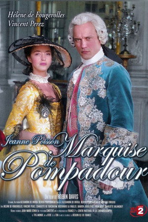 Jeanne Poisson, marquise de Pompadour 1. évad (2006-10-16) poszter