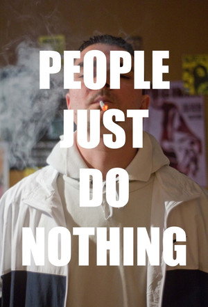 People Just Do Nothing poszter