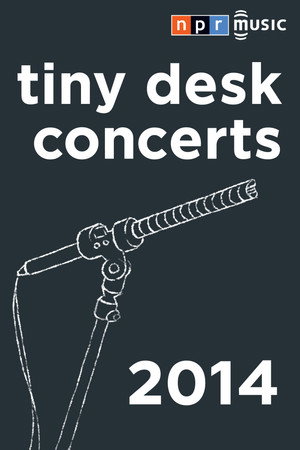 NPR Tiny Desk Concerts 7. évad (2014-01-04) poszter