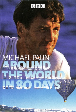 Michael Palin: 80 nap alatt a Föld körül poszter