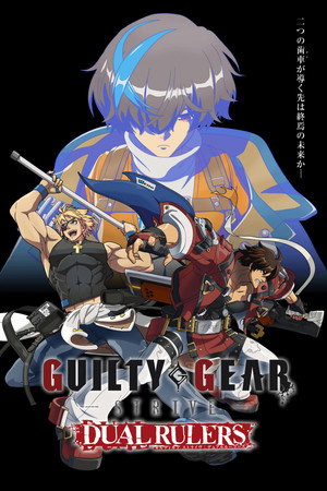 GUILTY GEAR STRIVE: DUAL RULERS poszter