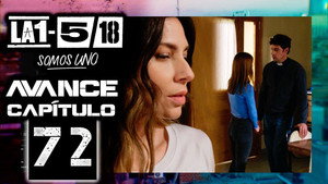 La 1-5/18 Somos uno 1. évad Ep.72 72. epizód