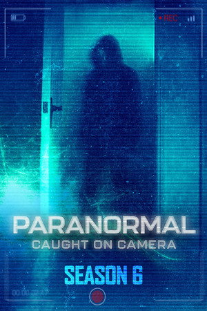 Paranormal Caught on Camera 6. évad (2023-07-09) poszter