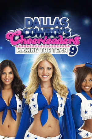 Dallas Cowboys Cheerleaders: Making the Team 9. évad (2014-08-08) poszter