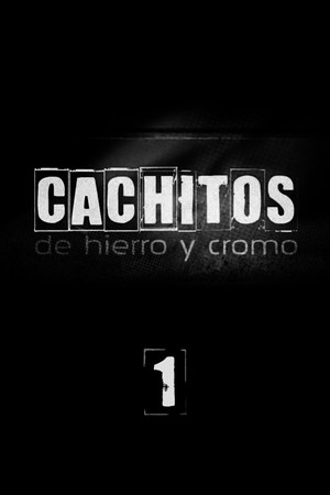 Cachitos de hierro y cromo 1. évad (2013-10-27) poszter