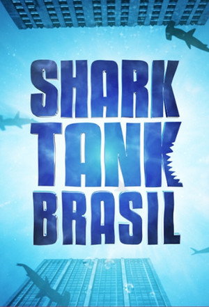 Shark Tank Brasil: Negociando com Tubarões 1. évad (2016-10-12) poszter