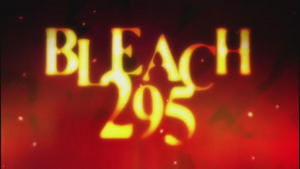 Bleach 1. évad Ep.295 295. epizód