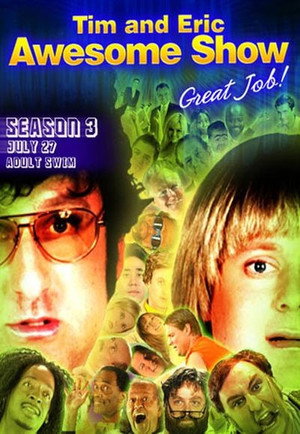 Tim and Eric Awesome Show, Great Job! 3. évad (2008-07-27) poszter