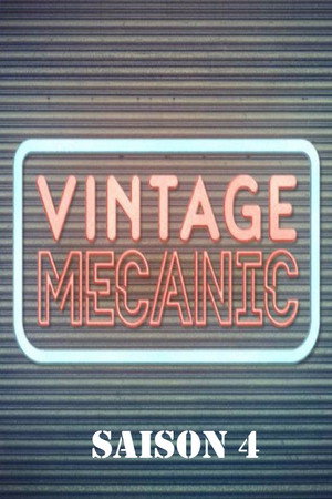 Vintage Mecanic 4. évad (2019-02-04) poszter