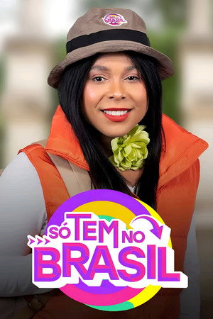 Só Tem no Brasil