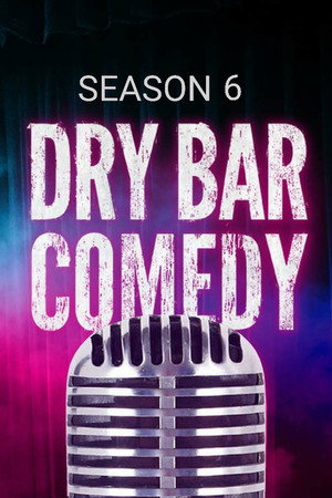 Dry Bar Comedy 6. évad (2020-03-12) poszter