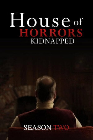 House of Horrors: Kidnapped 2. évad (2015-03-31) poszter