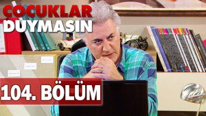 Çocuklar Duymasın 6. évad Ep.38 38. epizód