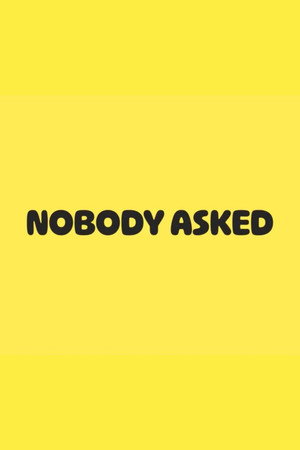 Nobody Asked poszter