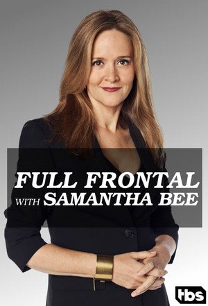 Full Frontal with Samantha Bee 1. évad (2016-02-08) poszter