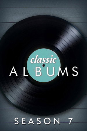 Classic Albums 7. évad (2007-05-01) poszter