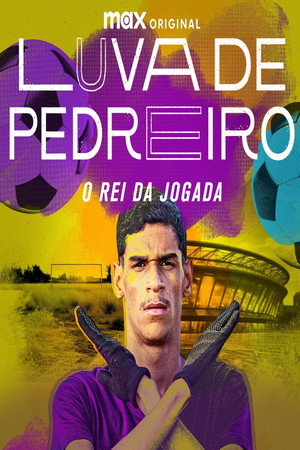 Luva De Pedreiro - O Rei da Jogada 1. évad (2024-11-07) poszter