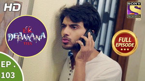 Ek Deewaana Tha 1. évad Ep.103 103. epizód