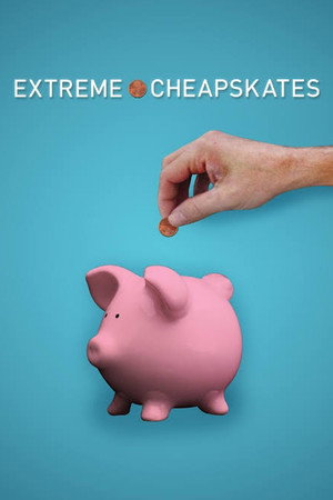 Extreme Cheapskates 2. évad (2013-10-30) poszter