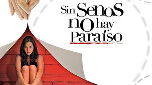 Sin senos no hay paraíso kép