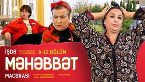 İşdə Məhəbbət Macərası 1. évad Ep.6 6. epizód