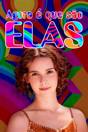 Agora é Que São Elas 1. évad (2003-03-24) poszter