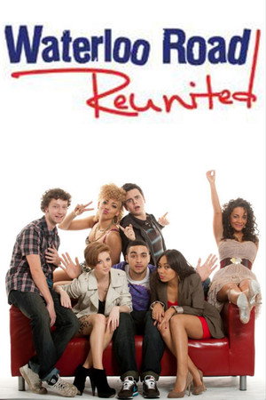 Waterloo Road Reunited 1. évad (2011-03-02) poszter