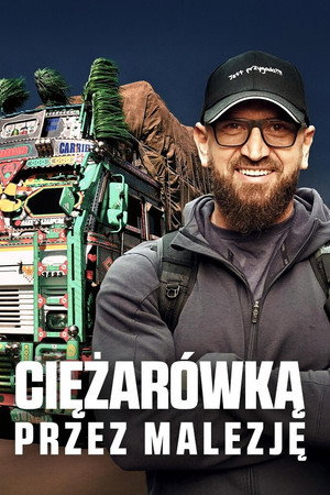 Ciężarówką przez Malezję poszter