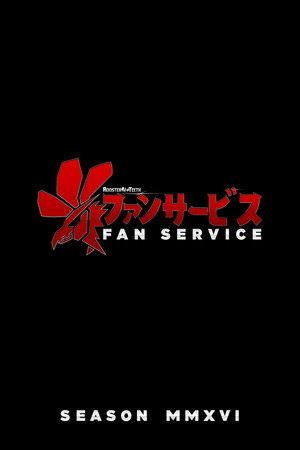 Fan Service 1. évad (2016-10-21) poszter