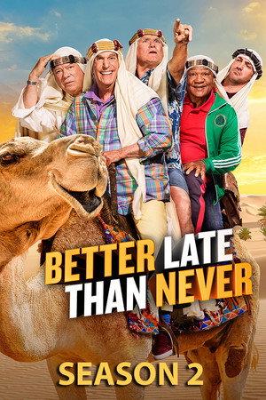 Better Late Than Never 2. évad (2017-12-11) poszter