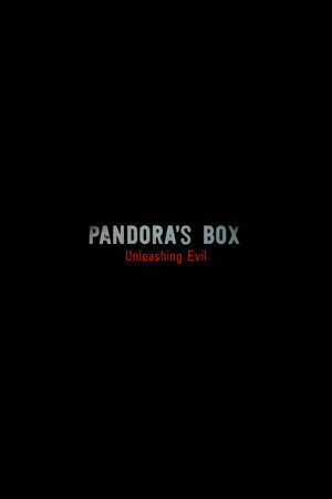 Pandora's Box: Unleashing Evil poszter