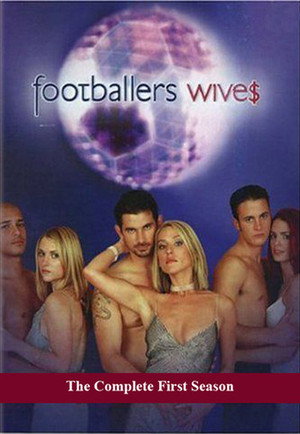 Footballers' Wives 1. évad (2002-01-08) poszter