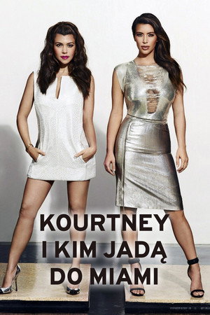 Kourtney and Khloé Take Miami poszter