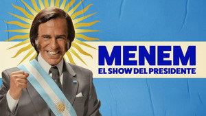 Menem: El show del Presidente kép