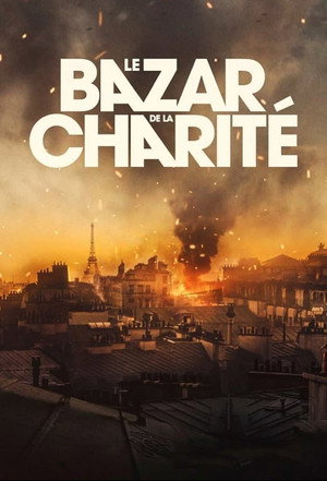 Le Bazar de la Charité - A jótékonysági vásár 1. évad (2019-11-18) poszter