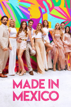 Made in Mexico 1. évad (2018-09-28) poszter