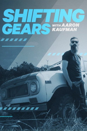 Shifting Gears with Aaron Kaufman 1. évad (2018-03-05) poszter