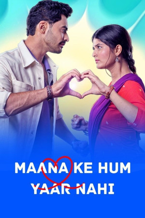 Maana Ke Hum Yaar Nahi 1. évad (2025-10-29) poszter