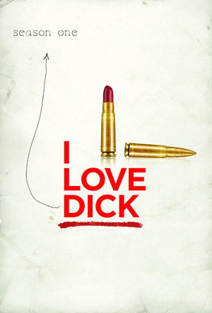 I Love Dick 1. évad (2016-08-19) poszter
