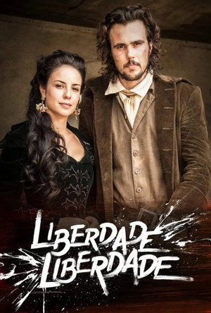 Liberdade, Liberdade 1. évad (2016-04-11) poszter