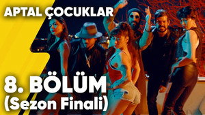 Aptal Çocuklar 1. évad Ep.8 8. epizód