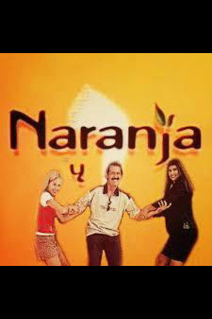 Naranja y Media poszter