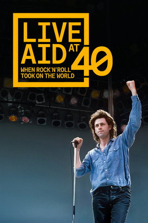 Live Aid at 40: When Rock ’n’ Roll Took on the World poszter