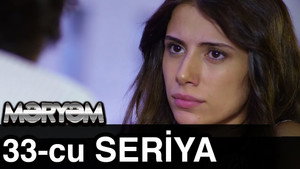 Məryəm 1. évad Ep.33 33. epizód