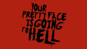 Your Pretty Face Is Going to Hell kép