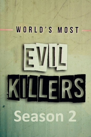 World's Most Evil Killers 2. évad (2018-05-06) poszter