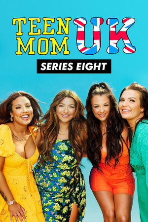Teen Mom UK 8. évad (2022-07-07) poszter